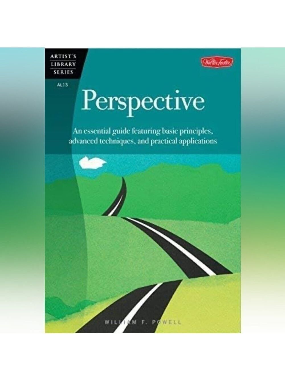 Artist’s Library Series Perspective An essential guide by William Powell